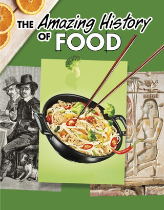 Cover image for 9781398251519 - The Amazing History of Food
