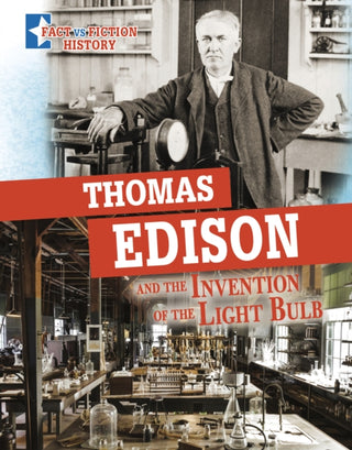 Cover image for 9781398251557 - Thomas Edison and the Invention of the Light Bulb