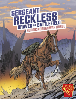 Cover image for 9781398251571 - Sergeant Reckless Braves the Battlefield