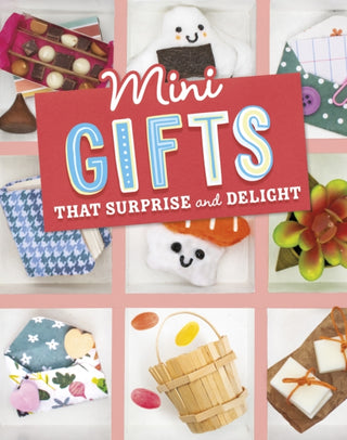 Cover image for 9781398251717 - Mini Gifts that Surprise and Delight