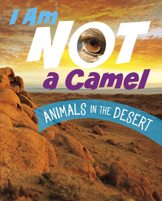Cover image for 9781398253407 - I Am Not a Camel
