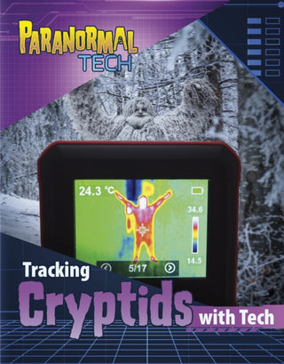 Cover image for 9781398253957 - Tracking Cryptids with Tech