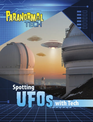 Cover image for 9781398253964 - Spotting UFOs with Tech