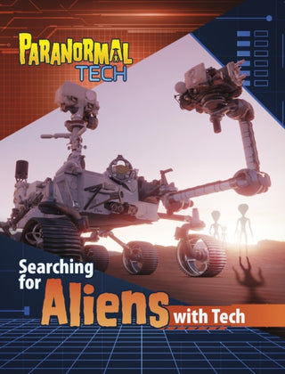 Cover image for 9781398253971 - Searching for Aliens with Tech