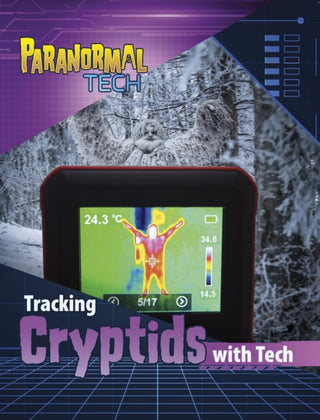 Cover image for 9781398253995 - Tracking Cryptids with Tech