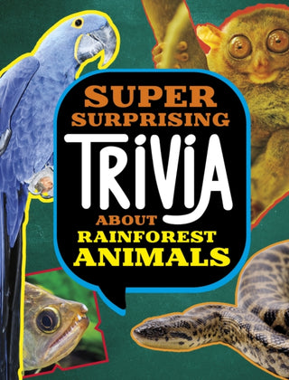 Cover image for 9781398254367 - Super Surprising Trivia About Rainforest Animals