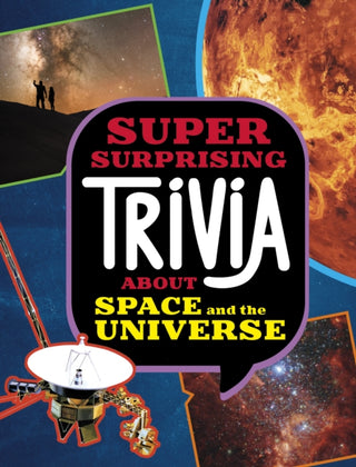 Cover image for 9781398254374 - Super Surprising Trivia About Space and the Universe