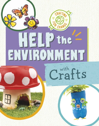 Cover image for 9781398255623 - Help the Environment with Crafts