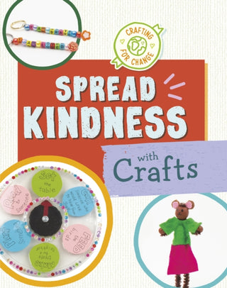 Cover image for 9781398255647 - Spread Kindness with Crafts