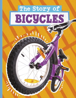 Cover image for 9781398256217 - The Story of Bicycles