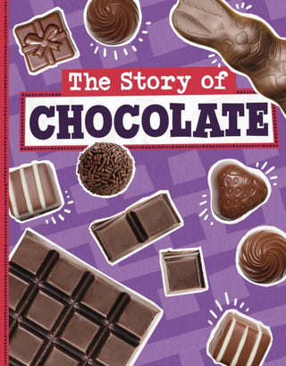Cover image for 9781398256231 - The Story of Chocolate