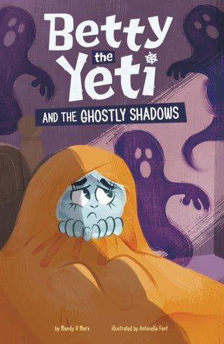 Cover image for 9781398258167 - Betty the Yeti and the Ghostly Shadows