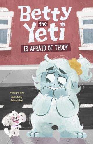 Cover image for 9781398258174 - Betty the Yeti Is Afraid of Teddy