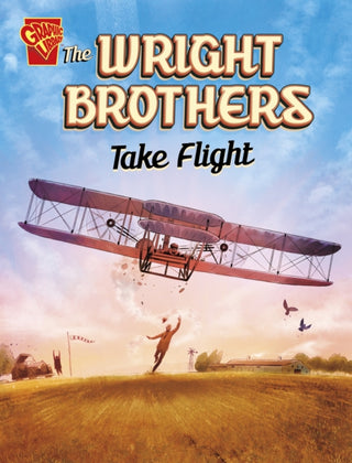 Cover image for 9781398258327 - The Wright Brothers Take Flight