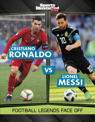 Cover image for 9781398258648 - Cristiano Ronaldo vs Lionel Messi