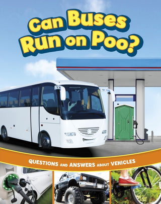 Cover image for 9781398259003 - Can Buses Run on Poo?
