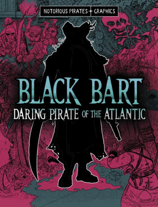 Cover image for 9781398259591 - Black Bart, Daring Pirate of the Atlantic