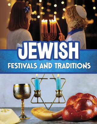 Cover image for 9781398260573 - Jewish Festivals and Traditions
