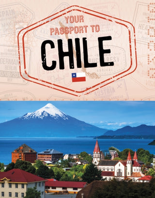 Cover image for 9781398260610 - Your Passport to Chile