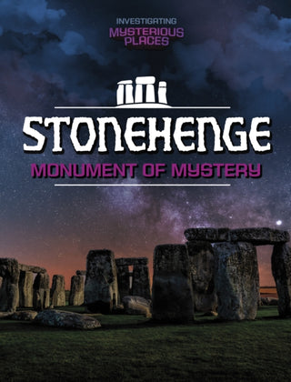 Cover image for 9781398260788 - Stonehenge, Monument of Mystery