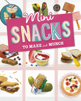 Cover image for 9781398261457 - Mini Snacks to Make and Munch