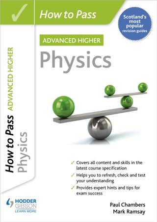 Cover image for 9781398312227 - How to Pass Advanced Higher Physics