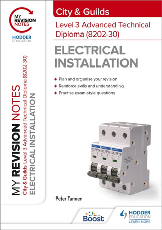Cover image for 9781398327337 - My Revision Notes: City & Guilds Level 3 Advanced Technical Diploma in Electrical Installation (8202-30)
