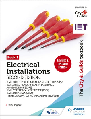 Cover image for 9781398361591 - The City & Guilds Textbook: Book 1 Electrical Installations, Second Edition: For the Level 3 Apprenticeships (5357 and 5393), Level 2 Technical Certificate (8202), Level 2 Diploma (2365) & T Level Occupational Specialisms (8710)