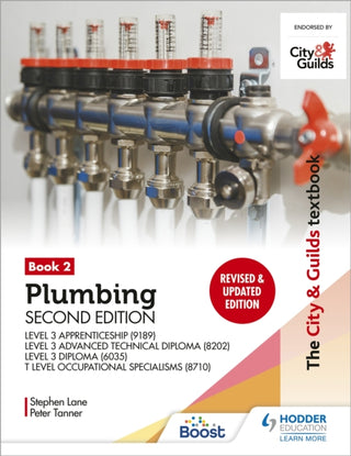 Cover image for 9781398361621 - The City & Guilds Textbook: Plumbing Book 2, Second Edition: For the Level 3 Apprenticeship (9189), Level 3 Advanced Technical Diploma (8202), Level 3 Diploma (6035) & T Level Occupational Specialisms (8710)