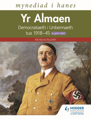 Cover image for 9781398364103 - Mynediad i Hanes: Yr Almaen: Democratiaeth i Unbennaeth tua 1918–45 ar gyfer CBAC (Access to History: Germany: Democracy to Dictatorship c.1918-1945 for WJEC Welsh-language edition)