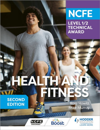 Cover image for 9781398369016 - NCFE Level 1/2 Technical Award in Health and Fitness, Second Edition