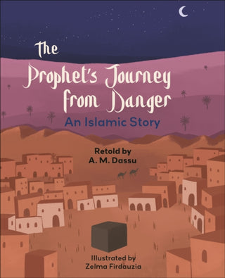 Cover image for 9781398377127 - Reading Planet KS2: The Prophet's Journey from Danger: An Islamic Story - Mercury/Brown
