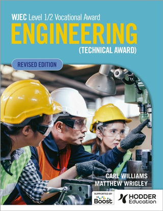 Cover image for 9781398379510 - WJEC Level 1/2 Vocational Award Engineering (Technical Award) - Student Book (Revised Edition)