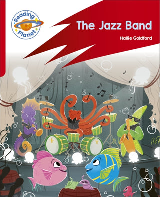 Cover image for 9781398381797 - Reading Planet: Rocket Phonics – Target Practice - The Jazz Band - Red A