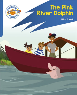 Cover image for 9781398381902 - Reading Planet: Rocket Phonics – Target Practice - The Pink River Dolphin - Blue