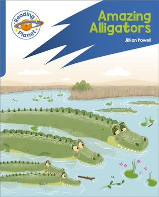 Cover image for 9781398381919 - Reading Planet: Rocket Phonics – Target Practice - Amazing Alligators - Blue