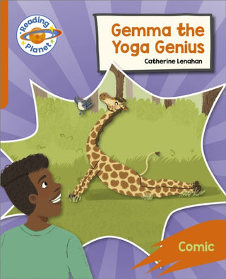 Supplemental image for 9781398382060 - Reading Planet: Rocket Phonics – Target Practice - Gemma the Yoga Genius - Orange