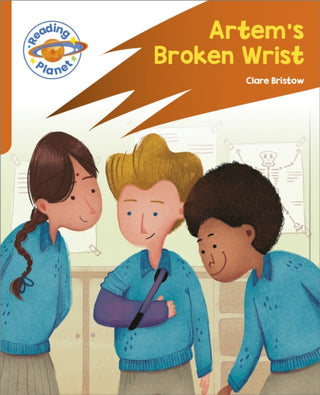 Supplemental image for 9781398382114 - Reading Planet: Rocket Phonics – Target Practice - Artem's Broken Wrist - Orange