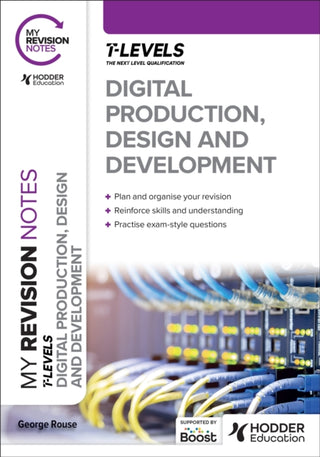Cover image for 9781398384507 - My Revision Notes: Digital Production, Design and Development T Level