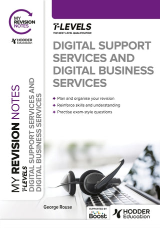 Cover image for 9781398384514 - My Revision Notes: Digital Support Services and Digital Business Services T Levels