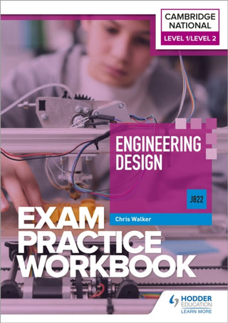 Cover image for 9781398384712 - Level 1/Level 2 Cambridge National in Engineering Design (J822) Exam Practice Workbook