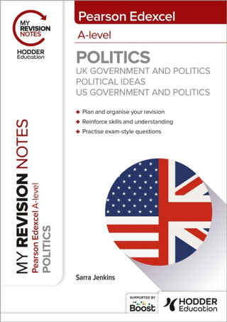 Cover image for 9781398385047 - My Revision Notes: Pearson Edexcel A-level Politics: UK Government and Politics, Political Ideas and US Government and Politics