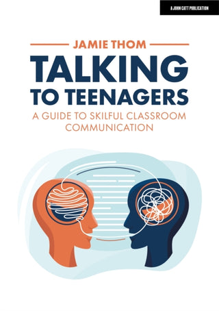 Cover image for 9781398386501 - Talking to Teenagers: A guide to skilful classroom communication