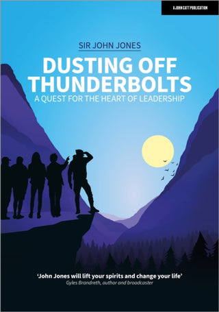 Cover image for 9781398387508 - Dusting Off Thunderbolts: a quest for the heart of leadership