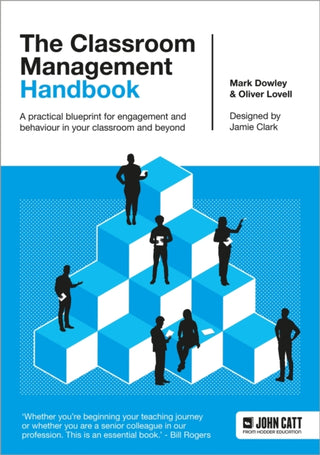 Cover image for 9781398388437 - The Classroom Management Handbook: A practical blueprint for engagement and behaviour in your classroom and beyond