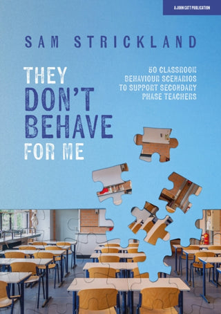 Cover image for 9781398388666 - They Don’t Behave for Me: 50 classroom behaviour scenarios to support teachers