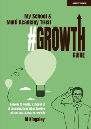 Cover image for 9781398388789 - My School & Multi Academy Trust Growth Guide