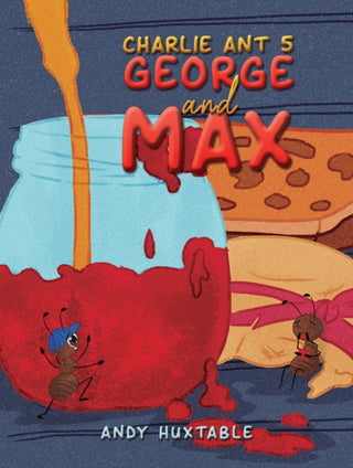 Cover image for 9781398409590 - Charlie Ant 5: George and Max
