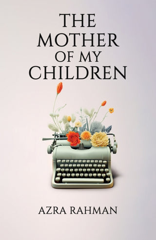 Cover image for 9781398454835 - The Mother of My Children