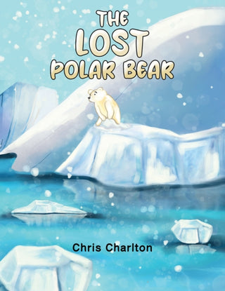 Cover image for 9781398457232 - The Lost Polar Bear